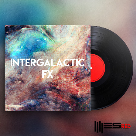 Intergalactic FX - Atmospheric Spaces, Cosmic Pads, Alien FX, Impacts and Risers