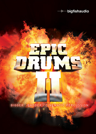 Epic Drums II - Bigger...badder...cinematic percussion