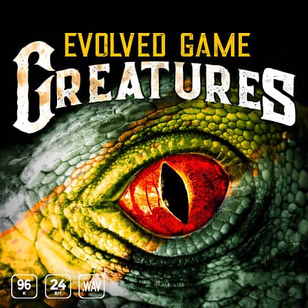 Evolved Game Creatures - Monster Sounds - A versatile and wide-ranging selection of large to medium-sized creature sounds