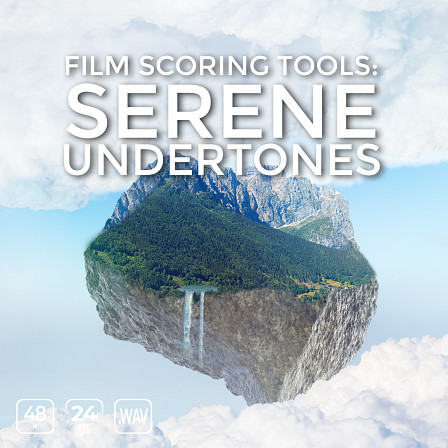 Film Scoring Tools: Serene Underscores - 120 restful soundscapes, relaxing loops, melodic keys, bass arps & more