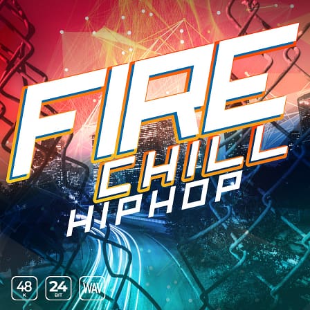 Fire Chill Hip Hop - Dreamy pads, nostalgic rhythms, soulful melodies, thick bass lines & more!