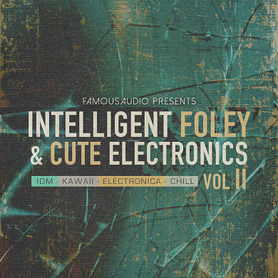 Intelligent Foley & Cute Electronics Vol. 2 - cutting-edge loops, samples and kits fusing electronica with organic foley sound