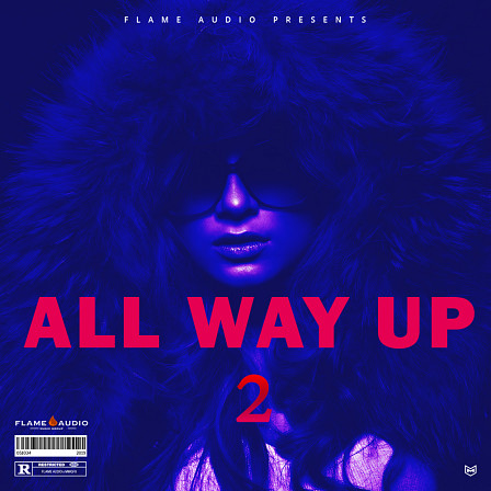 All Way Up 2 - Five inspiring Kits, featuring an array of cutting-edge and nasty melodies