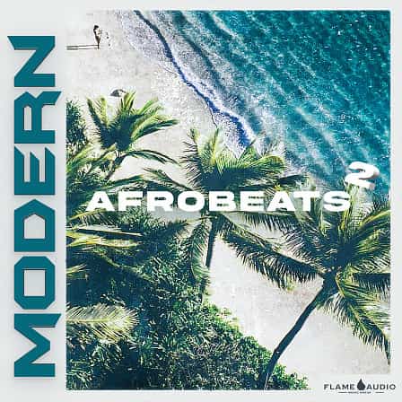 Modern Afrobeats 2 - The second volume of the best-selling pack - 'Modern Afrobeats'!