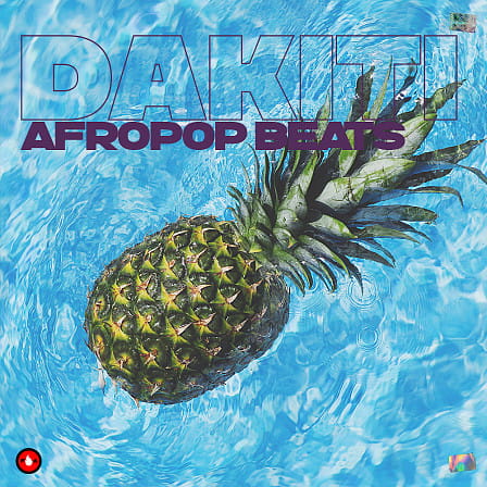 Dakiti - Five modern Afropop Construction Kits loaded with nothing but the best