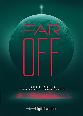 Far Off: Deep Chill Construction Kits - Bliss out with 50 Deep Chill Construction Kits