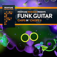 Funk Guitar - Chips & Chops 2 - Icey Cool Funk Guitar loops, wrenched straight from the 70s and ‘tune ready'