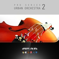 Pro Series: Urban Orchestra 2 - Urban Orchestra 2 from FatLoud puts the power of a virtual orchestra at your fin