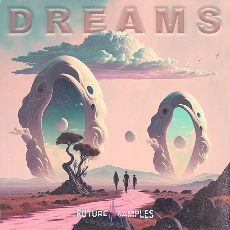 Dreams - Get ready to add some luminous vibes to your music with DREAMS
