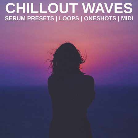 Chillout Waves - This pack has all the chillout essentials you need