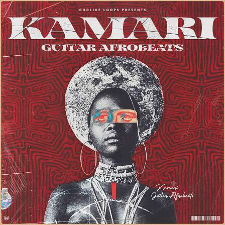 Kamari Guitar Afrobeats - Essential sounds and materials needed to create that smashing Afrobeat record