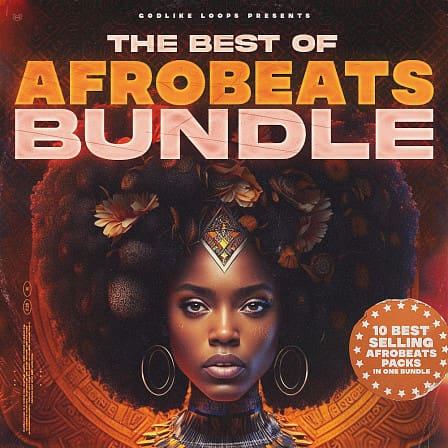 Best of Afrobeats Bundle, The - The 10 Best Selling Afrobeats & Dancehall Sample Packs by Godlike Loops!