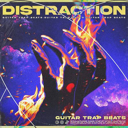 Distraction - Guitar Trap Beats - 5 Hard Guitar Trap Beats, 74 WAV Drum, Bass, Melody Loops, 56 MIDI Files & more