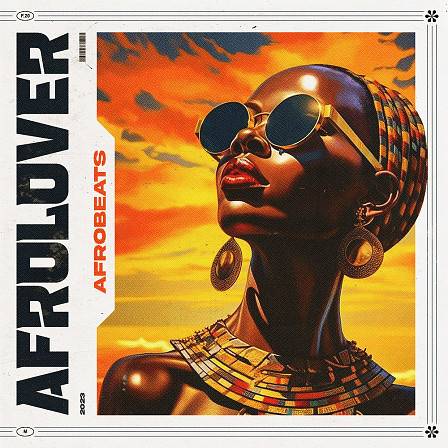 Afrolover - Afrobeats - The essential sounds and materials needed to create that smashing Afrobeat hits