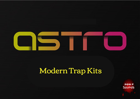 Astro: Modern Trap Kits - Astro is radio-ready, club-ready, street, urban perfection