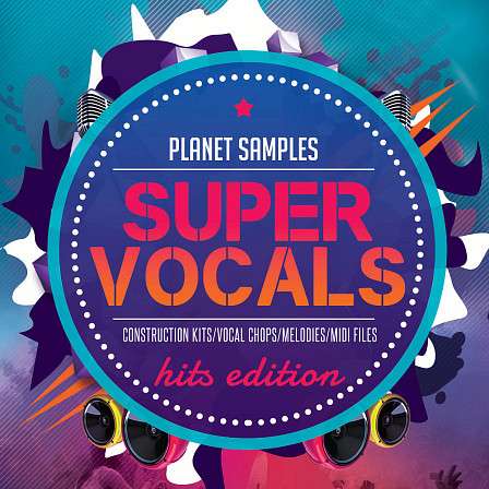 Super Vocals Hits Edition - A very attractive, melodic vocal pack featuring uplifting and professional kits