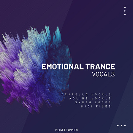 Emotional Trance Vocals - Emotional Trance Vocals sample pack from Planet Samples