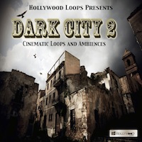 Dark City 2: Cinematic Loops and Ambiences - 4.9 GB of soundscapes suitable for all music production
