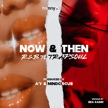 Now & Then - R&B to Trapsoul - R&B and contemporary Trapsoul Flips!