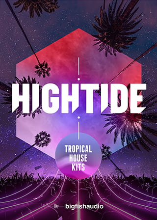 High Tide: Tropical House Kits - 20 fresh and exciting Tropical House construction kits