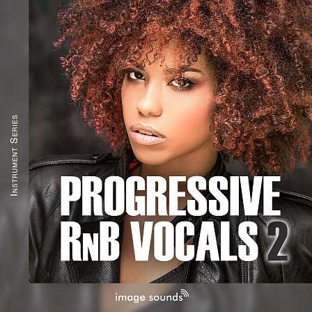 Progressive RnB Vocals 2 - These incredible vocal performances will take your tracks to chart level!