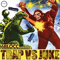 6Blocc Presents - Trap Vs. Juke - Get these sounds in your corner for your next heavy hitting production