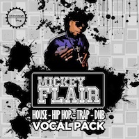 Mickey Flair Vocal Pack - Give your productions the voice no one can mess with