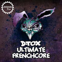 D.Tox - Ultimate Frenchcore - Over 530MB of ear-crushing sounds to make monster tracks