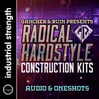 Gancher & Ruin - Radical Hardstyle Construction Kits - Industrial Strength Samples returns with another sizzling Hardstyle sample pack 