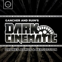 Gancher & Ruin: Dark Cinematic - A chilling set of Audio for Video Game, Film, and Music production