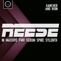 Gancher & Ruin: Reese - A heavy selection of textures and tones from across a wide range of soft synth