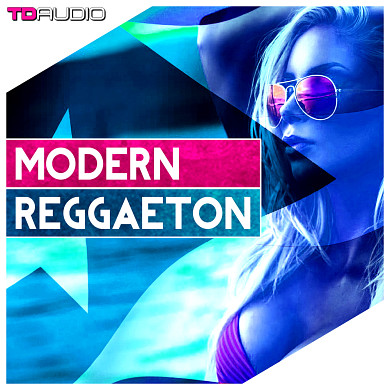 TD Audio Pres. Modern Reggaeton - Everything you need to create your next modern Reggaeton production!