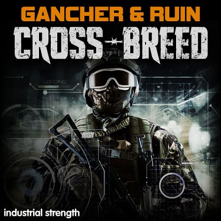 Gancher & Ruin Crossbreed - Lead Design team Gancher & Ruin are back for another dose of the heavy!