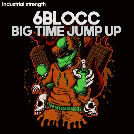 6Blocc - Big Time Jump Up - 6Blocc is back with another essential sound set for modern Drum n Bass