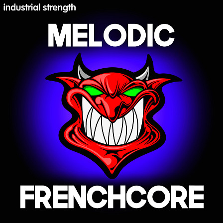 Melodic Frenchcore - Heavy hitting samples that give you everything you need to boost your creativity