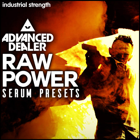 Advanced Dealer - Raw Power - A full bank of essential sounds from no-other than Advanced Dealer. 