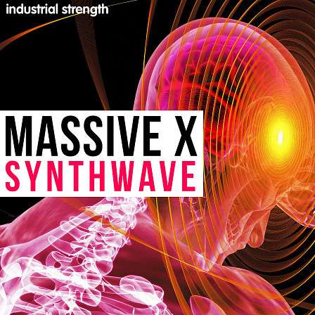 Massive X Synthwave - How about an essential soundset for the new beast on the block?  NI Massive X.