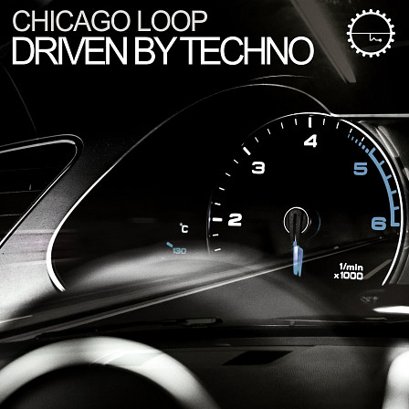 Chicago Loops - Driven By Techno - Designed for cutting edge modern productions and remixes.