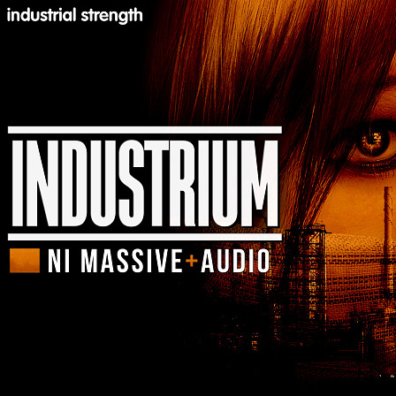 Industrium - Grab some messed up sonics for production and remixes!