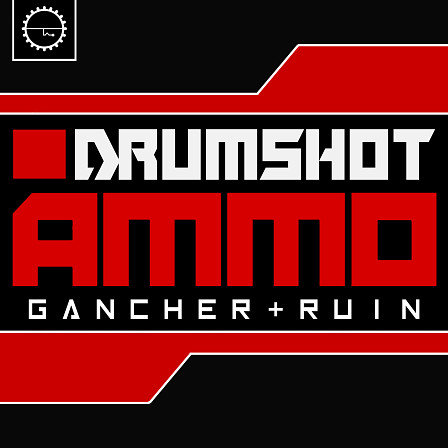 Gancher & Ruin - Drumshot Ammo - Drop 100% Royalty Free shots into your favorite sampler. You're good to go!