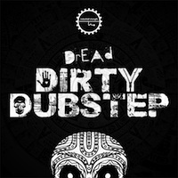 Dread - Dirty Dubstep - Get the dirtiest Dubstep sound around for your next production