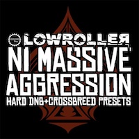 Lowroller - NI Massive Aggression - Ride high with these insane DnB sounds