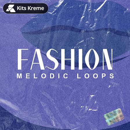 Fashion Loops - 20 melodic loops in the style of modern hip hop & R&B