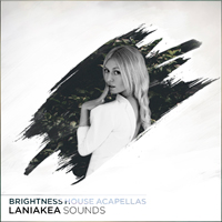 Brightness House Acapellas - Stunning, catchy and melodic vocals