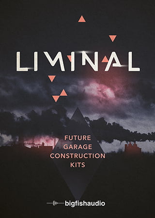 Liminal: Future Garage Construction Kits - A huge 50 construction kit collection of fugue state EDM