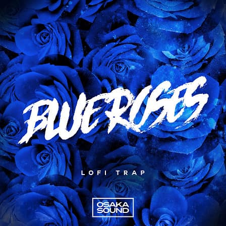 Blue Roses - LoFi Trap - An immense variety of vibes and moods
