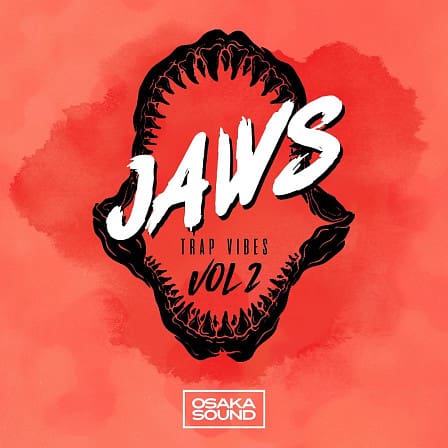 Jaws - Trap Vibes Vol. 2 - All the essentials you need to make the next chart-topping hit