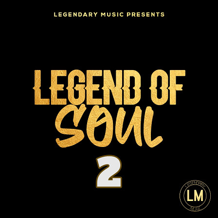 Legend of Soul 2 - 'Legend of Soul 2' is a Soul Construction Kit pack from Legendary Music