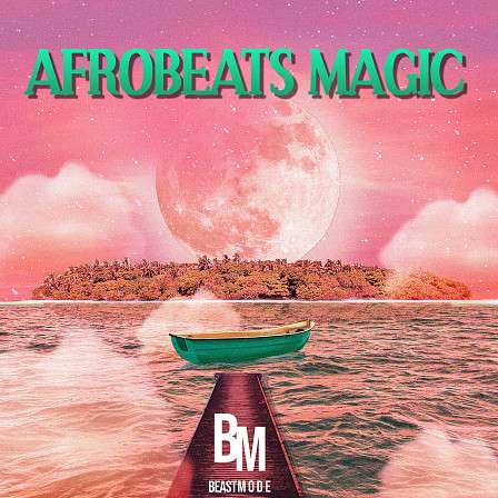 Afrobeats Magic - Essential sounds and materials needed to create that smashing Afrobeat records