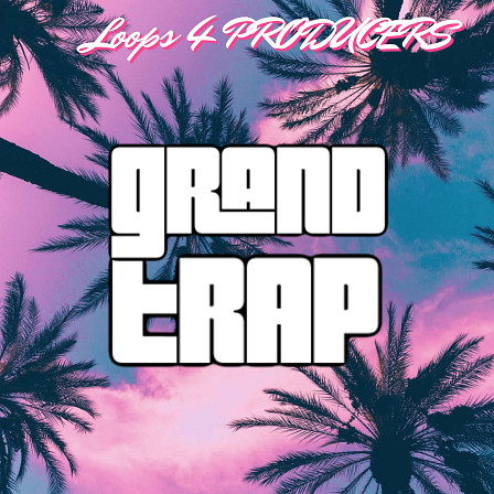Grand Trap - Loops inspired by the styles of Stunna Gambino, JackBoys, Travis Scott & more